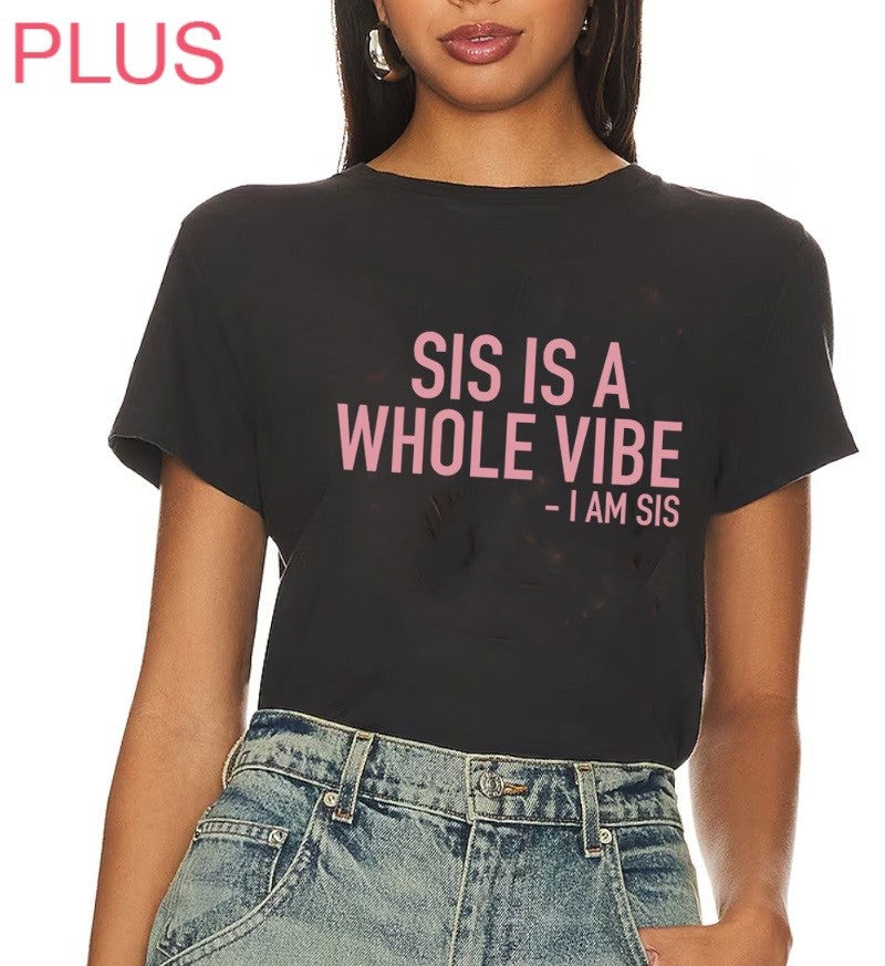 "Sis is a Whole Vibe" Statement Graphic Tee